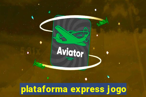 plataforma express jogo